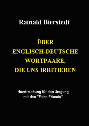 Über englisch-deutsche Wortpaare, die uns irritieren von Bierstedt,  Rainald