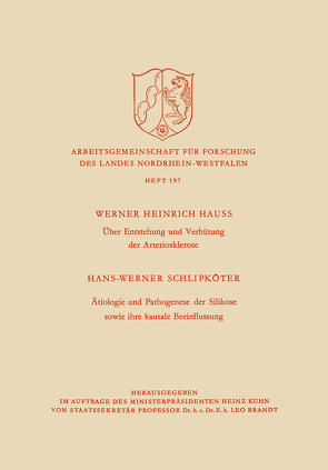Über Entstehung und Verhütung der Arteriosklerose / Ätiologie und Pathogenese der Silikose sowie ihre kausale Beeinflussung von Hauss,  Werner H.