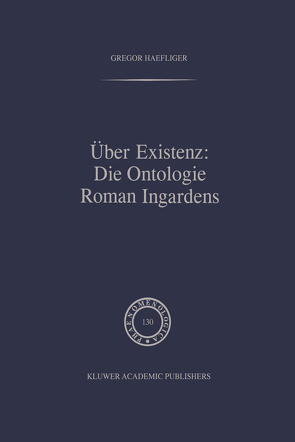 Über Existenz: Die Ontologie Roman Ingardens von Haefliger,  G.