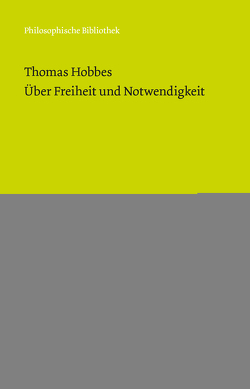 Über Freiheit und Notwendigkeit von Hobbes,  Thomas, Noll,  Alfred J.