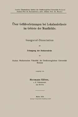 Über Gefäßverletzungen bei Lokalanästhesie im Gebiete der Mundhöhle von Körner,  Otto, Kuehns,  Hermann, Moral,  Hans