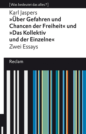 »Über Gefahren und Chancen der Freiheit« und »Das Kollektiv und der Einzelne«. Zwei Essays von Jaspers,  Karl, Yousefi,  Hamid Reza