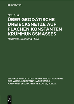 Über geodätische Dreiecksnetze auf Flächen konstanten Krümmungsmaßes von Liebmann,  Heinrich, Volk,  Otto
