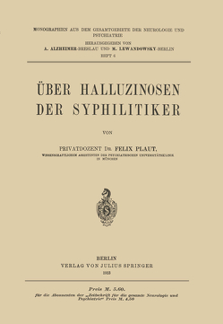 Über Halluzinosen der Syphilitiker von Alzheimer,  A., Lewandowsky,  M., Plaut,  Felix