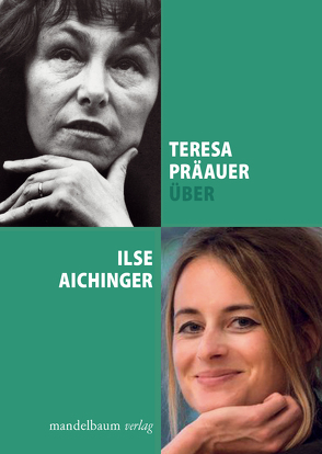Über Ilse Aichinger von Präauer,  Teresa