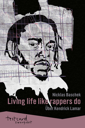 Living life like rappers do von Baschek,  Nicklas, Engelmann,  Jonas