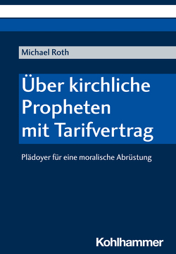Über kirchliche Propheten mit Tarifvertrag von Roth,  Michael