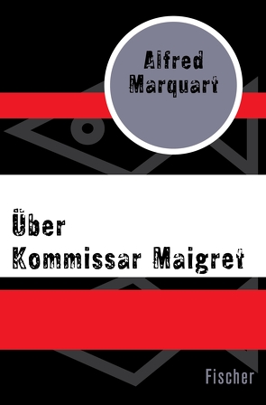 Über Kommissar Maigret von Marquart,  Alfred