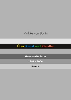 Über Kunst und Künstler Band 4 von Bonin,  Wibke von