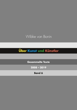 Über Kunst und Künstler Band 6 von Bonin,  Wibke von
