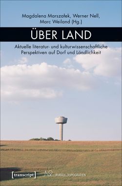 Über Land von Marszalek,  Magdalena, Nell,  Werner, Weiland,  Marc