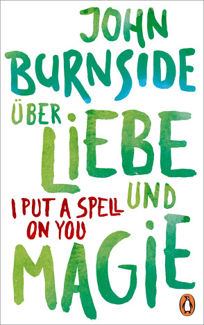 Über Liebe und Magie – I Put a Spell on You von Burnside,  John, Robben,  Bernhard