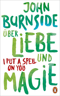 Über Liebe und Magie – I Put a Spell on You von Burnside,  John, Robben,  Bernhard