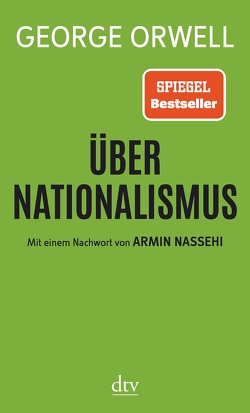 Über Nationalismus von Nassehi,  Armin, Orwell,  George, Wirthensohn,  Andreas
