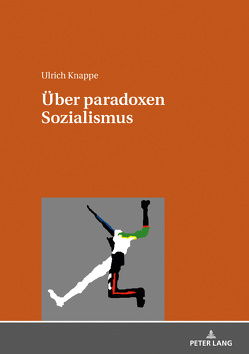 Über paradoxen Sozialismus von Knappe,  Ulrich