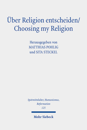 Über Religion entscheiden/Choosing my Religion von Pohlig,  Matthias, Steckel,  Sita