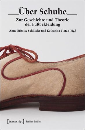 Über Schuhe von Schlittler,  Anna-Brigitte, Tietze,  Katharina