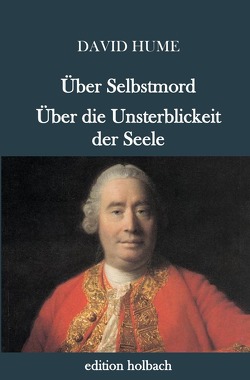 Über Selbstmord. Über die Unsterblichkeit der Seele von Hume,  David