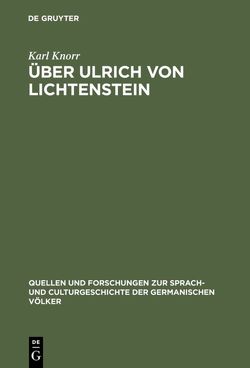 Über Ulrich von Lichtenstein von Knörr,  Karl