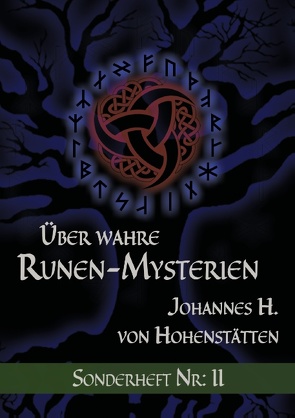 Über wahre Runen-Mysterien von Hohenstätten,  Johannes H. von
