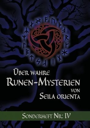 Über wahre Runen-Mysterien: IV von Orienta,  Seila