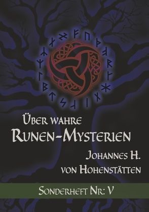 Über wahre Runen-Mysterien: V von Hohenstätten,  Johannes H. von