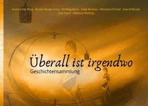 Überall ist irgendwo von Becker,  Renate Anna, Zawrel,  Renate