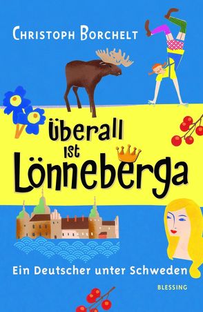 Überall ist Lönneberga von Borchelt,  Christoph