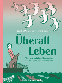 Überall Leben von Mamczak,  Sascha, Stangl,  Katrin, Vogl,  Martina