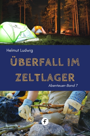 Überfall im Zeltlager von Ludwig,  Helmut