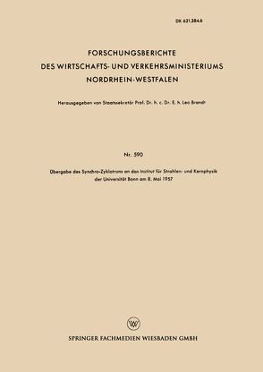 Übergabe des Synchro-Zyklotrons an das Institut für Strahlen- und Kernphysik der Universität Bonn am 8. Mai 1957 von Brandt,  Leo