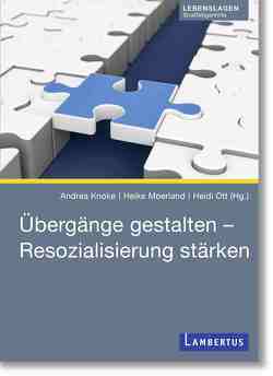 Übergänge gestalten – Resozialisierung stärken von Moerland,  Heike, Schäfer,  Lars