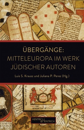 Übergänge: Mitteleuropa im Werk jüdischer Autoren von Krausz,  Luis S., Perez,  Juliana P