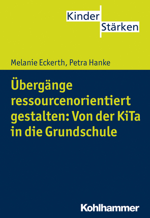 Übergänge ressourcenorientiert gestalten: Von der KiTa in die Grundschule von Büker,  Petra, Eckerth,  Melanie, Hanke,  Petra