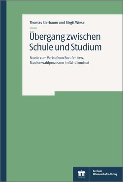 Übergang zwischen Schule und Studium von Bierbaum,  Thomas, Wiese,  Birgit