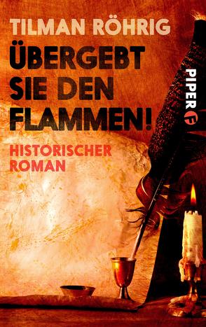 Übergebt sie den Flammen! von Röhrig,  Tilman