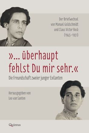 „… überhaupt fehlst du mir sehr.“ Die Freundschaft zweier junger Exilanten von van Santen