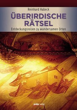 Überirdische Rätsel von Habeck,  Reinhard