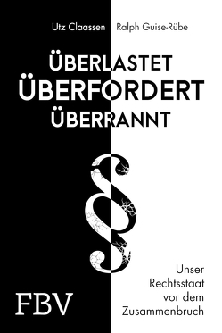 Überlastet, überfordert, überrannt von Claassen,  Utz, Guise-Rübe,  Ralph