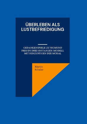 Überleben als Lustbefriedigung von Schuler,  Martin