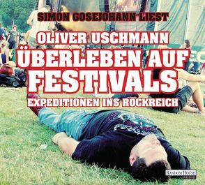 Überleben auf Festivals von Gosejohann,  Simon, Uschmann,  Oliver