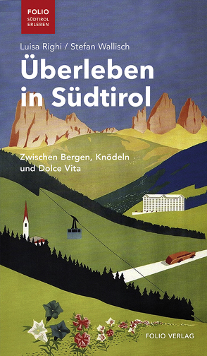 Überleben in Südtirol von Righi,  Luisa, Wallisch,  Stefan