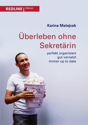 Überleben ohne Sekretärin von Matejcek,  Karina