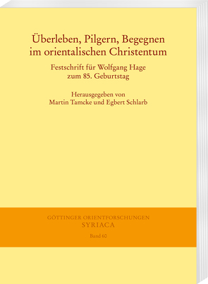 Überleben, Pilgern, Begegnen im orientalischen Christentum von Schlarb,  Egbert, Tamcke,  Martin