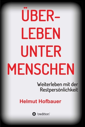 Überleben unter Menschen von Hofbauer,  Helmut