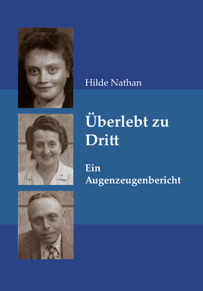 Überlebt zu Dritt von Euskirchener Geschichtsverein e.V., Nathan,  Hilde