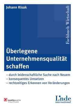 Überlegene Unternehmensqualität schaffen von Risak,  Johann