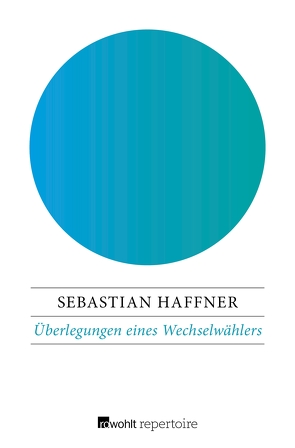 Überlegungen eines Wechselwählers von Haffner,  Sebastian, Koerfer,  Daniel