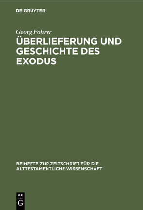 Überlieferung und Geschichte des Exodus von Fohrer,  Georg