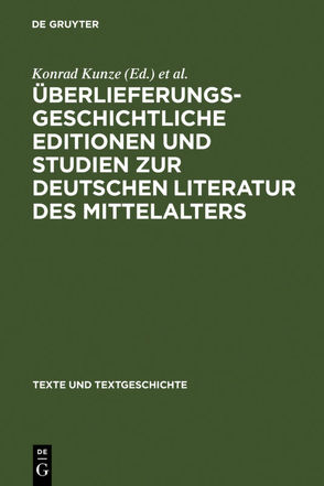 Überlieferungsgeschichtliche Editionen und Studien zur deutschen Literatur des Mittelalters von Kunze,  Konrad, Mayer,  Johannes G., Schnell,  Bernhard